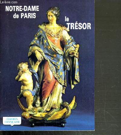 NOTRE-DAME DE PARIS LE TRESOR