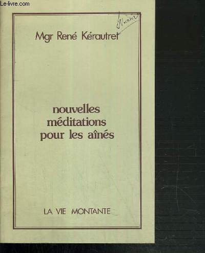 NOUVELLES MEDITATIONS POUR LES AINES - LA VIE MONTANTE.