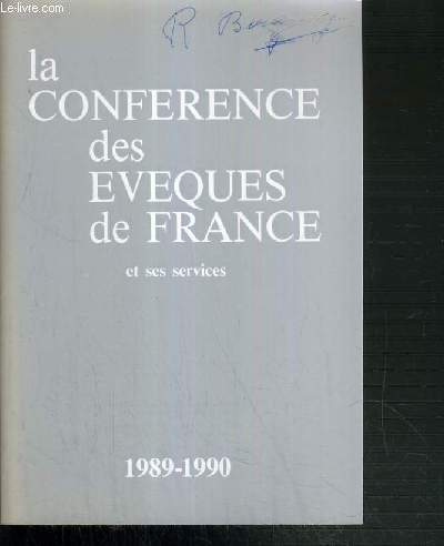 LA CONFERENCE DES EVEQUES DE FRANCE ET SES SERVICES 1989-1990.