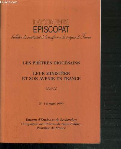 DOCUMENTS EPISCOPAT - LES PRETRES DIOCESAINS - LEUR MINISTERE ET SON AVENIR EN FRANCE - N 4-5 MARS 1999.