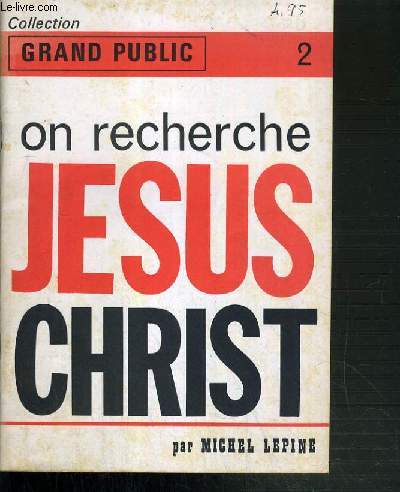 ON RECHERCHE JESUS CHRIST / COLLECTION GRAND PUBLIC N2.