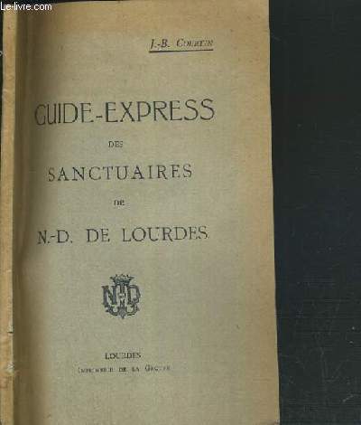 GUIDE-EXPRESS DES SANCTUAIRES DE N.-D. DE LOURDES