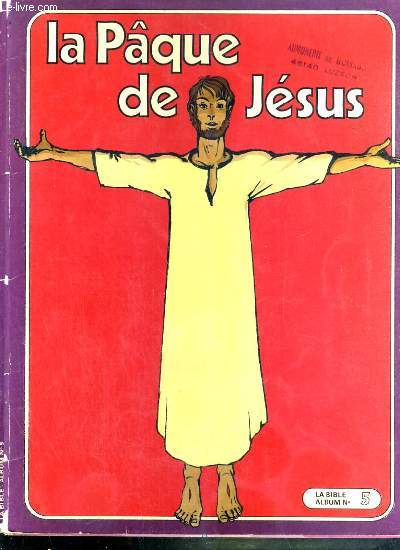 LA BIBLE ALBUM N5 - LE PAQUE DE JESUS