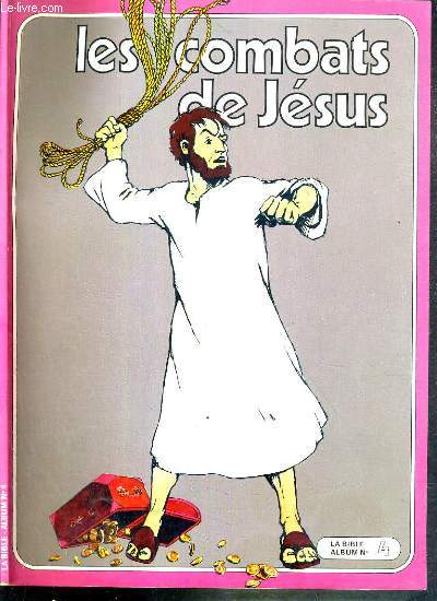 LA BIBLE ALBUM N4 - LES COMBATS DE JESUS