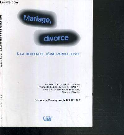MARIAGE - DIVORCE - A LA RECHERCHE D'UNE PAROLE JUSTE / COLLECTION VIE CHRETIENNE - N 424
