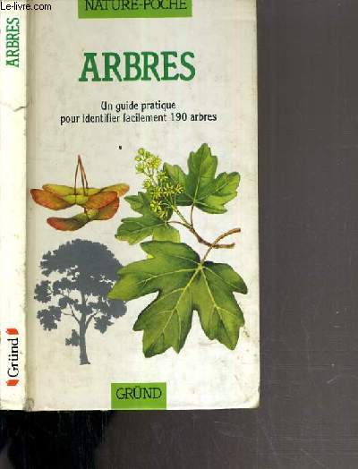 ARBRES - UN GUIDE PRATIQUE POUR IDENTIFIER FACILEMENT 190 ARBRES / NATURE-POCHE.