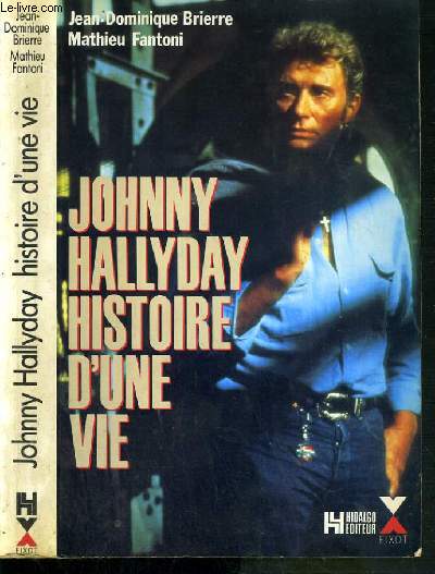 JOHNNY HALLLYDAY HISTOIRE D'UNE VIE
