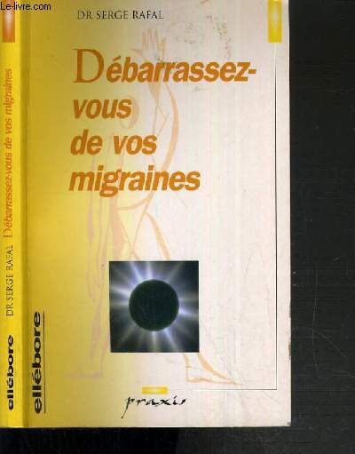 DEBARASSEZ-VOUS DE VOS MIGRAINES / ELLEBORE.