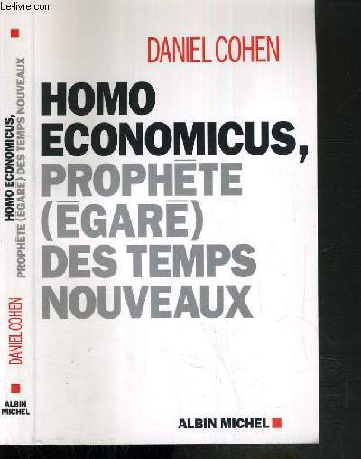 HOMO ECONOMICUS, PROPHETE (EGARE) DES TEMPS NOUVEAUX
