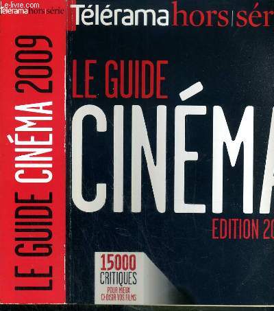 LE GUIDE DU CINEMA - 15 000 FILMS A VOIR (TELE, VIDEO, DVD...) - EDITION 2009