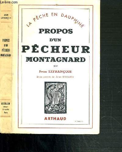 PROPOS D'UN PECHEUR MONTAGNARD / LA PECHE EN DAUPHINE - 5me EDITION