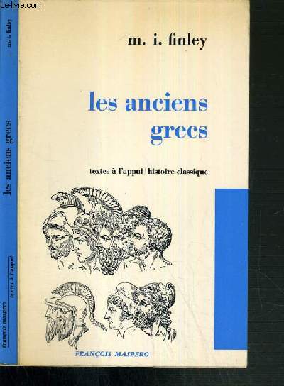 LES ANCIENS GRECS - TEXTE A L'APUI / HISTOIRE CLASSIQUE
