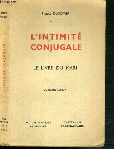 L'INTIMITE CONJUGALE - LE LIVRE DU MARI - 15me EDITION