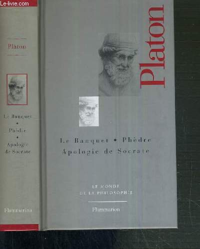 PLATON - LA BANQUET - PHEDRE - APOLOGIE DE SOCRATE / LE MONDE DE LA PHILOSOPHIE N 1.