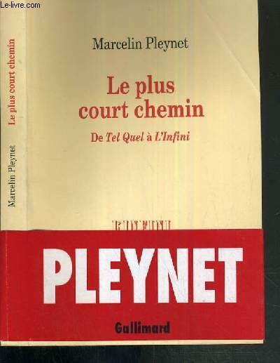 LE PLUS COURT CHEMIN DE TEL QUEL A L'INFINI / COLLECTION L'INFINI