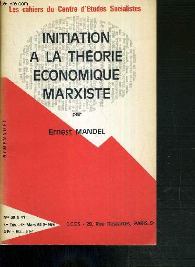 INITIATION A LA THEORIE ECONOMIQUE MARXISTE - N39 A 41 DU 1er FEVRIER AU 1er MARS 1964.