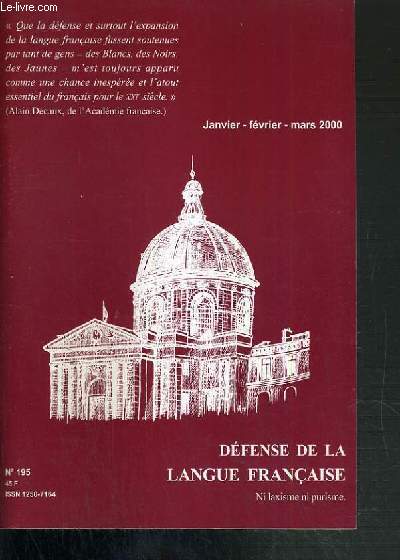 DEFENSE DE LA LANGUE FRANCAISE - NI LAXISME NI PURISME - N 195 - JANVIER-FEVRIER-MARS 2000