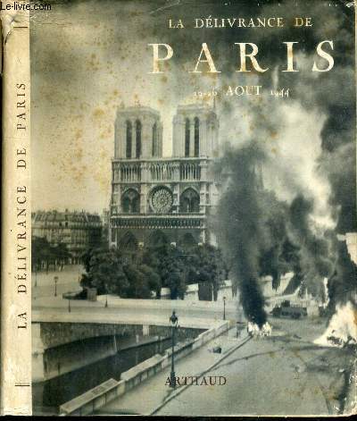LA DELIVRANCE DE PARIS - 19-26 AOUT 1944