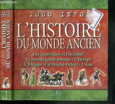 1 000 INFOS - L'HISTOIRE DU MONDE ANCIEN
