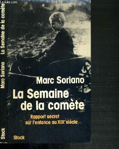 LA SEMAINE DE LA COMETE - RAPPORT SECRET SUR L'ENFANCE AU XIXe SIECLE / COLLECTION LES GRANDS SUJETS