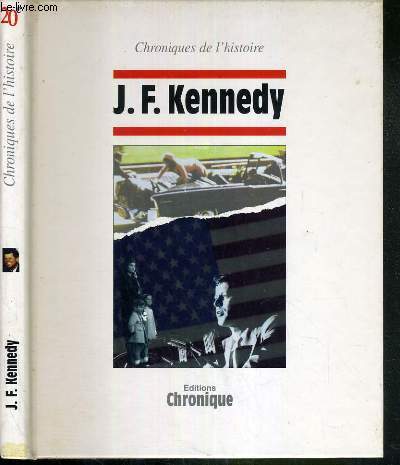CHRONIQUES DE L'HISTOIRE 20e - J.F KENNEDY
