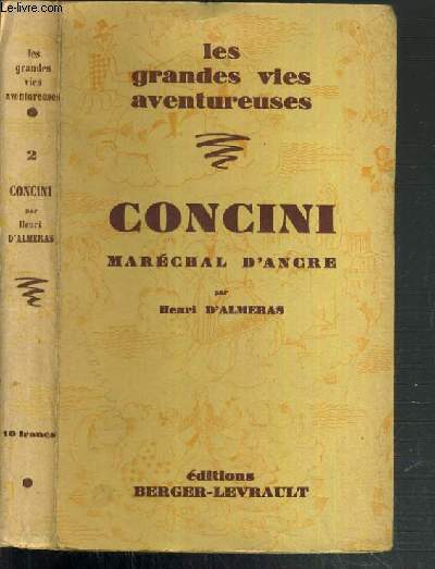 CONCINI MARECHAL D'ANCRE / LES GRANDES VIES AVENTUREUSES