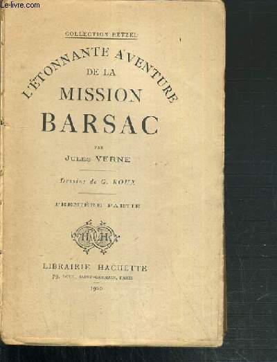 L'ETONNANTE AVENTURE DE LA MISSION BARSAC - PREMIERE PARTIE / COLLECTION HETZEL
