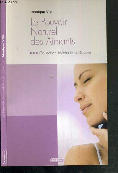 LE MONIQUE NATUREL DES AIMANTS / COLLECTION MEDECINES DOUCES