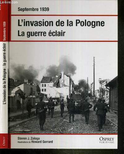 L'INVASION DE LA POLOGNE - LA GUERRE ECLAIR - SEPTEMBRE 1939