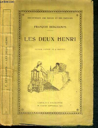 LES DEUX HENRI / BIBLIOTHEQUE DES ECOLES ET DES FAMILLES - 2me EDITION.