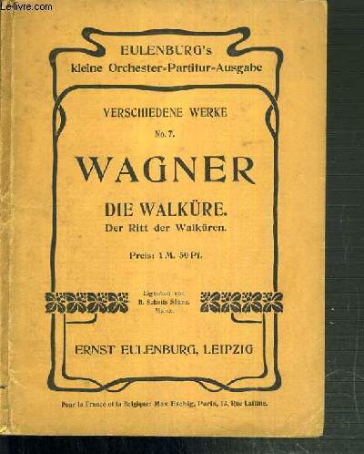 WAGNER - DIE WALKURE DER RITT DER WALKUREN - ORCHESTER-PARTITUR / COLLECTION EULENBURG'S.