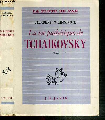 LA VIE PATHETIQUE DE TCHAIKOVSKY / COLLECTION LA FLUTE DE PAN
