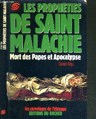 LES PROPHETIES DE SAINT MALACHIE - MORT DES PAPES ET APOCALYPSE / COLLECTION LES CARREFOURS DE L'ETRANGE