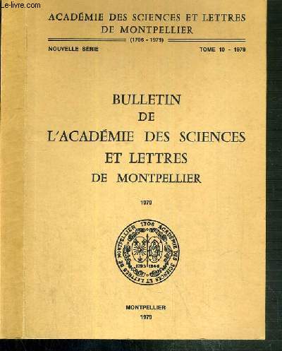 BULLETIN DE L'ACADEMIE DES SCIENCES ET LETTRES DE MONTPELLIER - NOUVELLE SERIE - TOME 10 - 1979