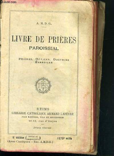 LIVRE DE PRIERES PAROISSIAL - PRIERES, OFFICES, DOCTRINE, EVANGILES