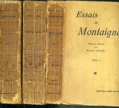 LES ESSAIS DE MICHEL DE MONTAIGNE - 3 TOMES - I + II + III.
