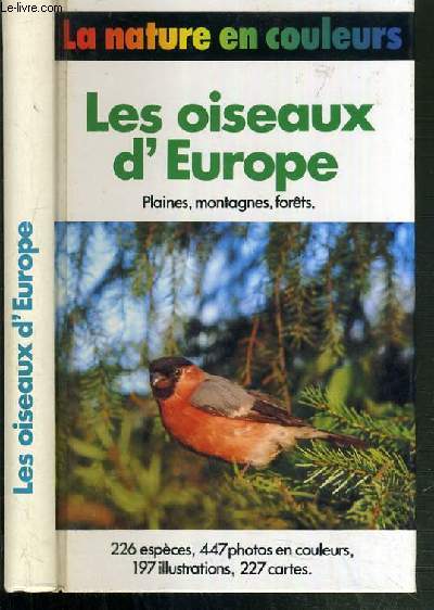 LES OISEAUX D'EUROPE PLAINES, MONTAGNES, FORETS / LA NATURE EN COULEURS.