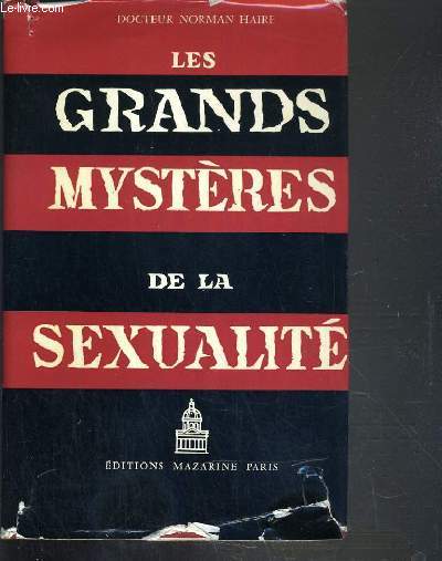 LES GRANDS MYSTERES DE LA SEXUALITE - TRAITE ENCYCLOPEDIQUE DE LA VIE SEXUELLE