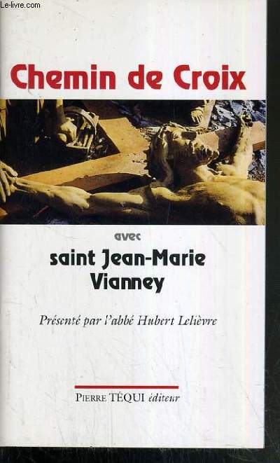 CHEMIN DE CROIX - AVEC SAINT-MARIE VIANNEY