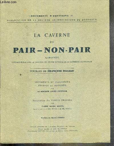 LA CAVERNE DE PAIR - NON-PAIR GIRONDE - FOUILLES DE FRANCOIS DALEAU - PUBLICATION DE LA SOCIETE ARCHEOLOGIQUE DE BORDEAUX