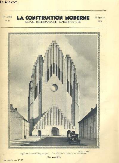 LA CONSTRUCTION MODERNE - 48e VOLUME (1932-1933) - FASCICULE N17 - UNE EGLISE LUTHERIENNE A COPENHAGUE, deux villas dans le Nord 