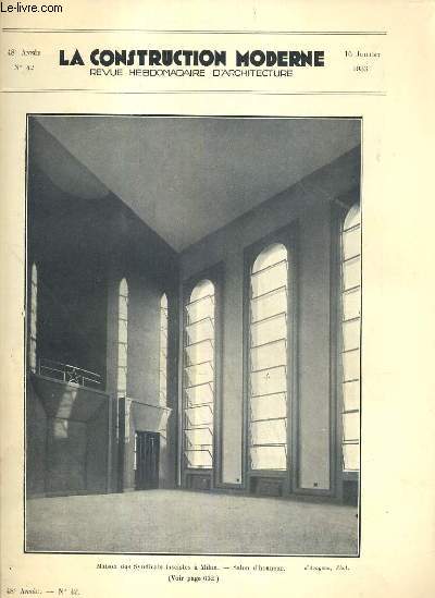 LA CONSTRUCTION MODERNE - 48e VOLUME (1932-1933) - FASCICULE N42 - LE CENTRAL TELEPHONIQUE ORNANO  PARIS, maison des syndicats fascistes  Milan.