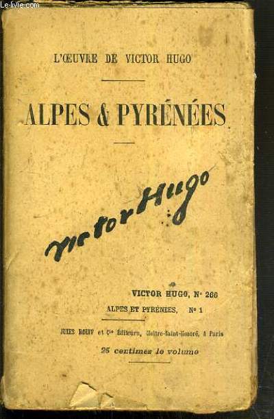 ALPES & PYRENEES - OEUVRE DE VICTOR HUGO N266