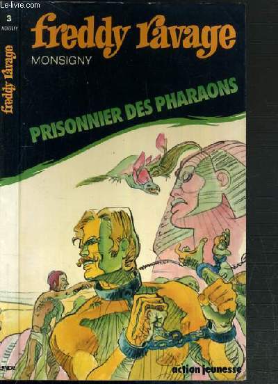 FREDDY RAVAGE - PRISONNIER DES PHARAONS / COLLECTION ACTION JEUNESSE.