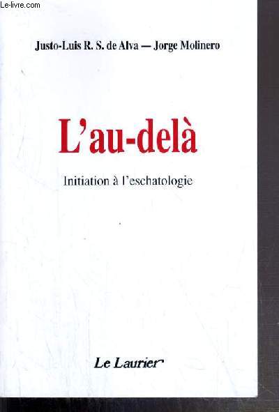 L'AU-DELA - INITIATION A L'ESCHATOLOGIE - LE LAURIER