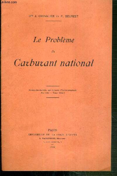 LE PROBLEME DU CARBURANT NATIONAL - EXTRAIT DU BULLETIN DES SCIENCES PHARMACOLOGIQUES MAI 1922 - TOME XXXII.