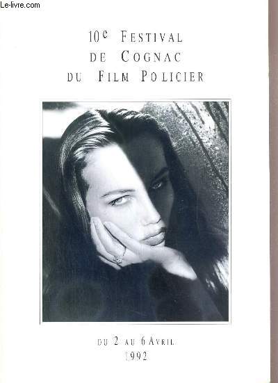 10e FESTIVAL DE COGNAC DU FILM POLICIER - DU 2 AU 6 AVRIL 1992 - CATALOGUE OFFICIEL