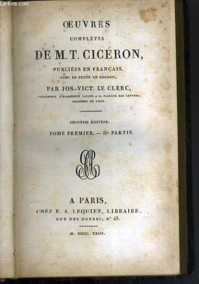OEUVRES COMPLETES DE M.T. CICERON - TOME PREMIER - IIe PARTIE - 2nde EDITION.