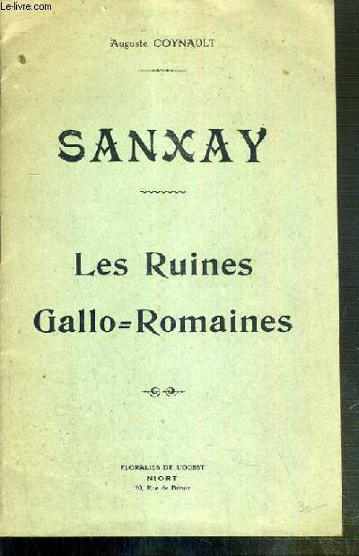 SANXAY - LES RUINES GALLO=ROMAINES