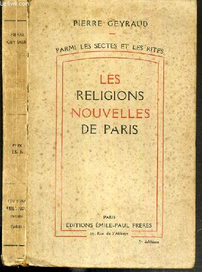 LES RELIGIONS NOUVELLES DE PARIS - PARMI LES SECTES ET LES RITES.